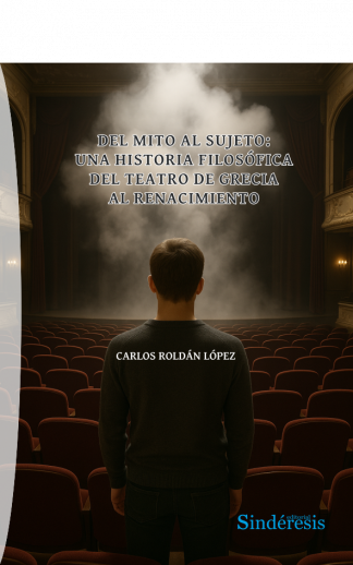 portada del mito al sujeto una historia filosofica del teatro de grecia al renacimiento