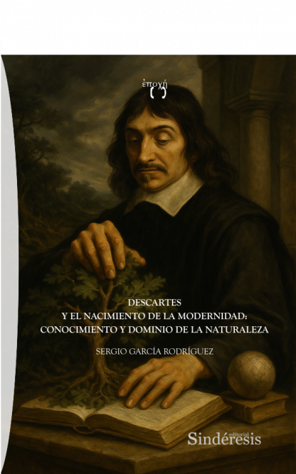 portada descartes y el nacimiento de la modernidad conocimiento y dominio de la naturaleza