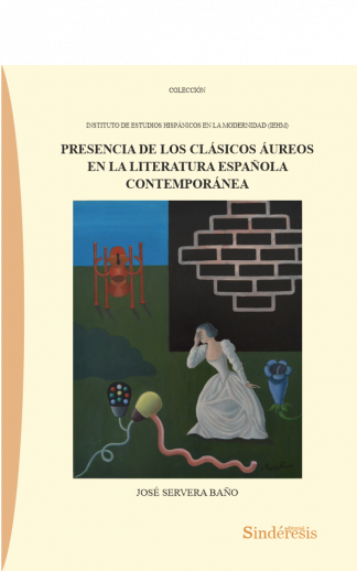 portada presencia de los clasicos aureos en la literatura espanola contemporanea